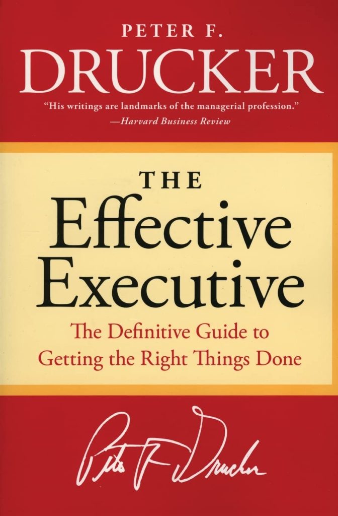 The Effective Executive by Peter F. Drucker

Key Takeaway: This book is a classic masterclass in managing oneself. It's about using your time and energy to produce results, focusing on the right things, and making effective decisions.