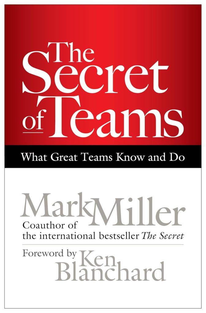 The Secret of Teams by Mark Miller

Key Takeaway: Using a simple fable, this book identifies the key ingredients for building a high-performing team. It focuses on the importance of trust, communication, and clear goals.
