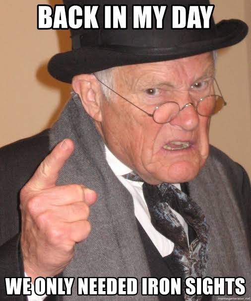 Back in my day meme - iron sights